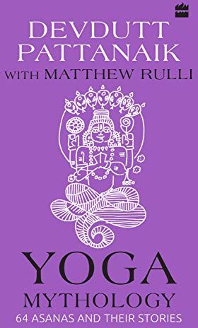 Devdutt Pattanaik - Yoga Mythology: 64 Asanas and Their Stories - Preis vom 10.10.2026 11:48:34 h