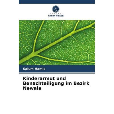 Kinderarmut und Benachteiligung im Bezirk Newala, Taschenbuch von Salum Hamis, Verlag Unser Wissen, 978-620-6-38983-5