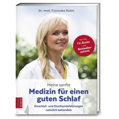 Meine sanfte Medizin für einen guten Schlaf, Gebundene Ausgabe von Franziska Rubin, ZS - ein Verlag der Edel Verlagsgruppe, 978-3-89883-729-3