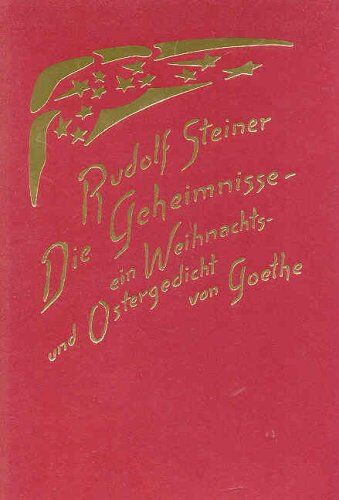 Rudolf Steiner - Die Geheimnisse: Ein Weihnachts- und Ostergedicht von Goethe. Vortrag Köln 1907 - Preis vom 19.10.2026 19:33:35 h