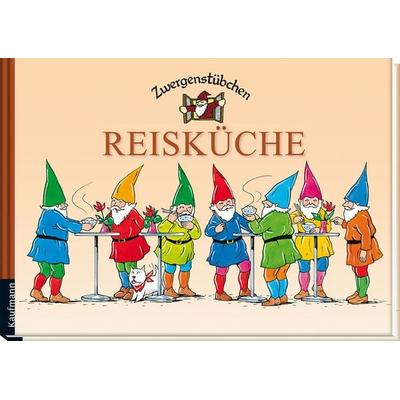 Zwergenstübchen Reisküche, Gebundene Ausgabe von Elke und Timo Schuster, Kaufmann, Ernst, 978-3-7806-2009-5