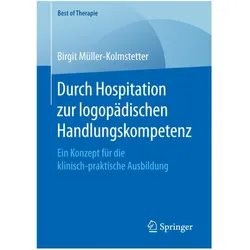 Durch Hospitation zur logopädischen Handlungskompetenz, Fachbücher von Birgit Müller-Kolmstetter