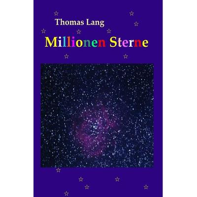 Millionen Sterne, Taschenbuch von Thomas Lang, Epubli, 978-3-7598-6297-6