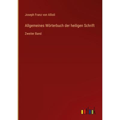 Allgemeines Wörterbuch der heiligen Schrift, Gebundene Ausgabe von Joseph Franz Allioli, Outlook, 978-3-368-56291-5