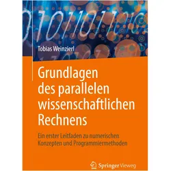 Grundlagen des parallelen wissenschaftlichen Rechnens, Fachbücher von Tobias Weinzierl