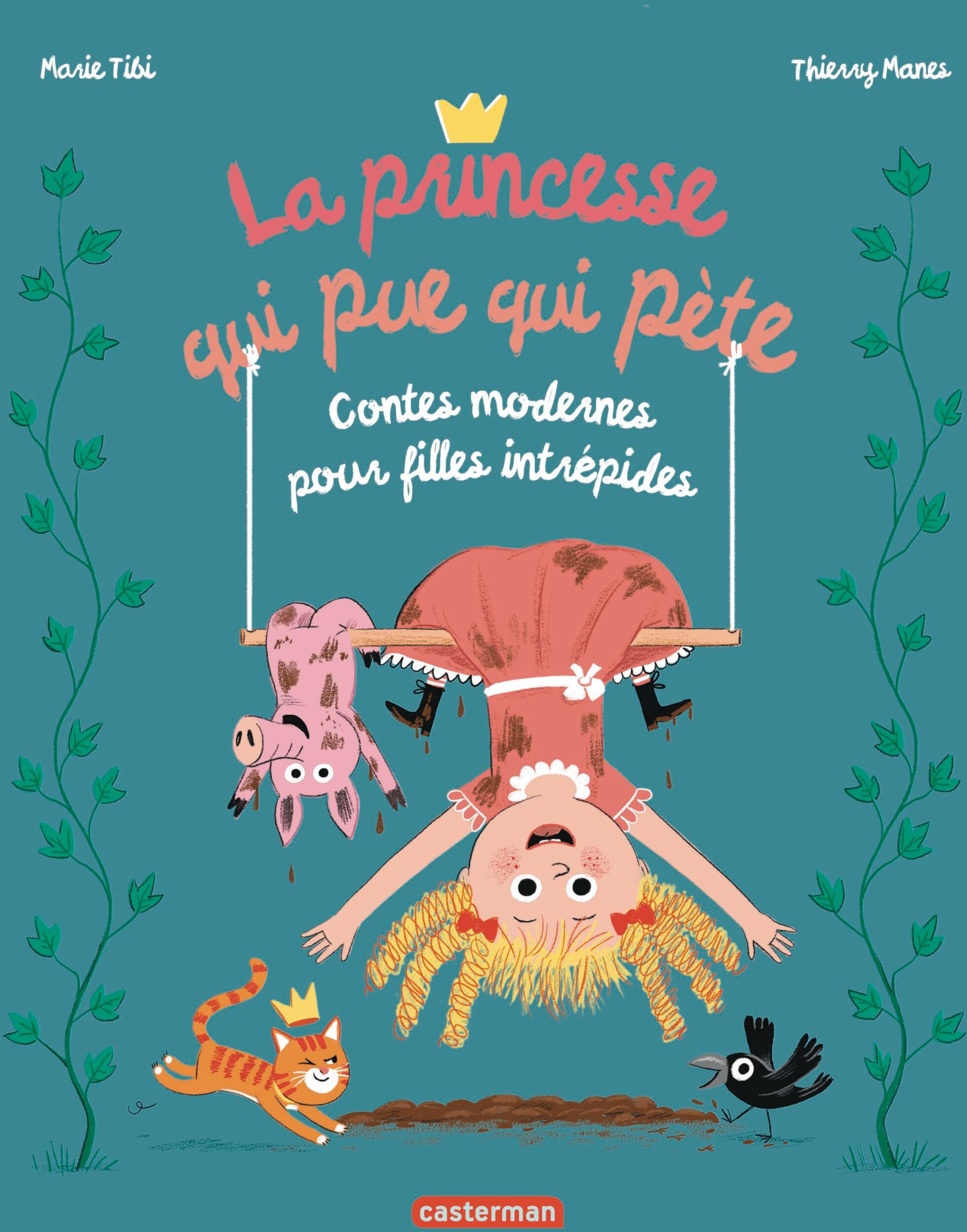 Marie Tibi - La princesse qui pue qui pète : contes modernes pour filles intrépides - Preis vom 09.10.2026 07:28:09 h