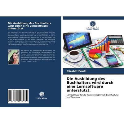 Die Ausbildung des Buchhalters wird durch eine Lernsoftware unterstützt., Taschenbuch von Elizabet Prado, Verlag Unser Wissen, 978-620-3-99720-0