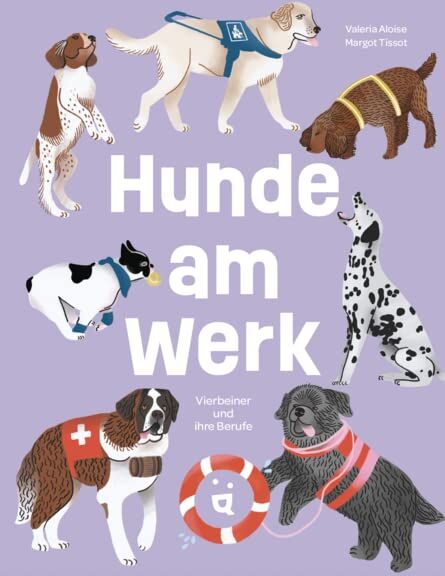 Valeria Aloise - Hunde am Werk: Vierbeiner und ihre Berufe - Preis vom 10.10.2026 11:48:34 h