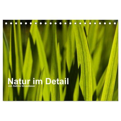 Natur im Detail (Tischkalender 2027 DIN A5 quer), CALVENDO Monatskalender