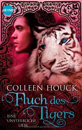 Colleen Houck - Fluch des Tigers - Eine unsterbliche Liebe: Kuss des Tigers 3: Roman (Heyne fliegt) - Preis vom 17.10.2026 19:25:27 h