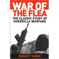 War of the Flea: The Classic Study of Guerrilla Warfare, Sachbücher von R Taber