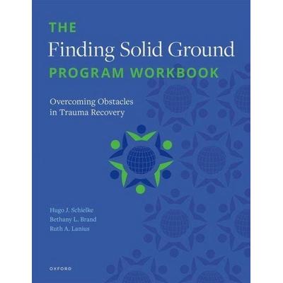 Finding Solid Ground Program Workbook, Taschenbuch von H. Schielke,Bethany L. Brand,Ruth A. Lanius, Oxford University Press, 978-0-19-762903-1