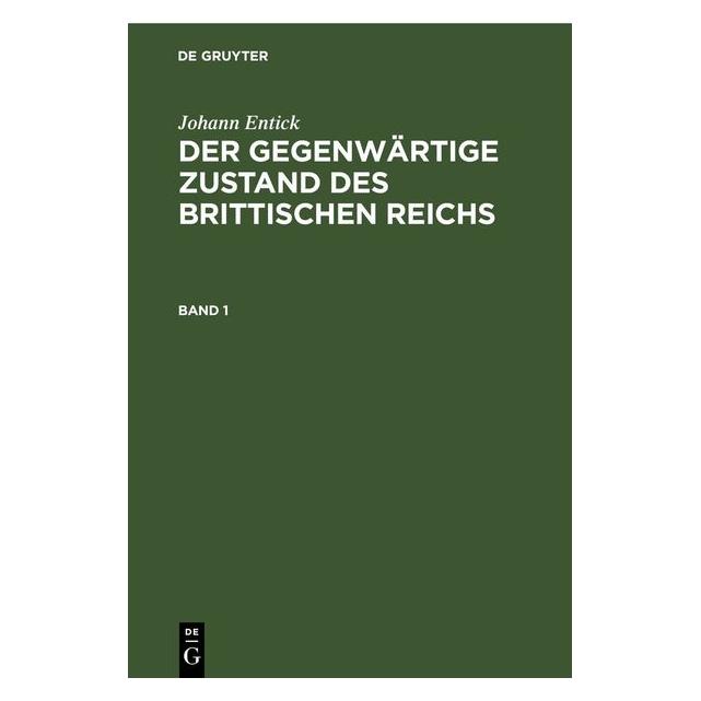 De Gruyter Entick:Johann Entick: Der gegenwärtige (Deutsch, Hardcover, Johann Entick) (67782145)