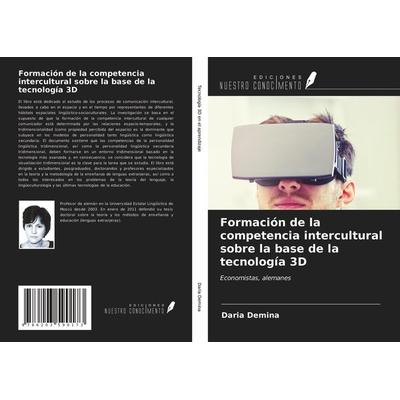 Formación de la competencia intercultural sobre la base de la tecnología 3D, Taschenbuch von Daria Demina, Ediciones Nuestro Conocimiento,