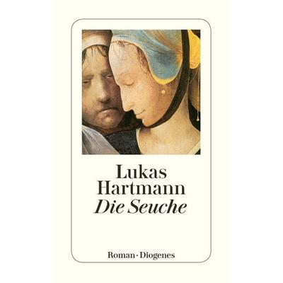 Die Seuche, Taschenbuch von Lukas Hartmann, Diogenes Verlag AG