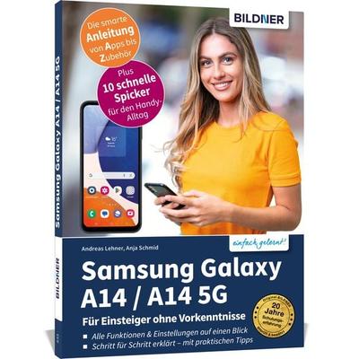Samsung Galaxy A14 5G - Für Einsteiger ohne Vorkenntnisse, Taschenbuch von Anja Schmid,Andreas Lehner, Bildner Verlag