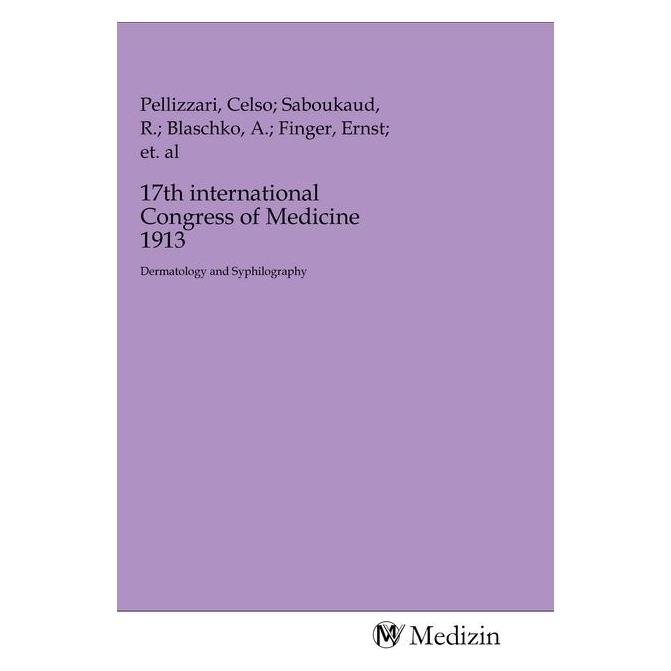 MV-Medizin 17th international Congress of Medicine 1913 (Softcover, A. Blaschko, Celso, Ernst Finger, et. a Pellizzari, R. Saboukaud) (56140114)