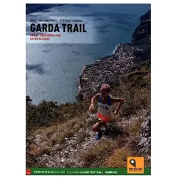 Ruggero Bontempi:Garda Trail, Reisebücher von Stefano Serena, Ruggero Bontempi