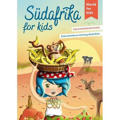 Südafrika for kids, Paperback von Britta Schmidt Groeling, World For Kids