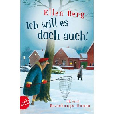 Ich will es doch auch!, Taschenbuch von Ellen Berg, Aufbau TB