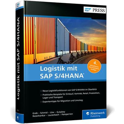 Logistik mit SAP S/4HANA, Gebundene Ausgabe von Alexander Greb,Stephan Schmid,Isabella Löw,Ferenc Gulyássy,Bernd Lauterbach, Rheinwerk,