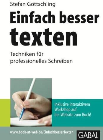Stefan Gottschling - Einfach besser texten: Techniken für professionelleres Schreiben - Preis vom 11.10.2026 15:43:13 h