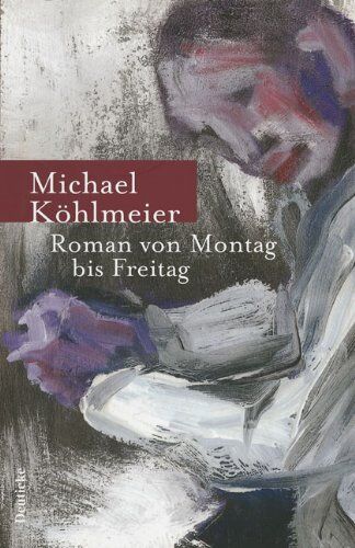 Michael Köhlmeier - Roman von Montag bis Freitag: 38 Stories - Preis vom 12.10.2026 11:37:12 h