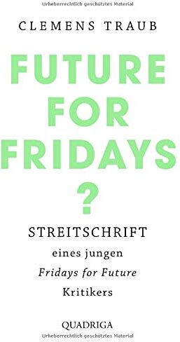 Clemens Traub - Future for Fridays?: Streitschrift eines jungen Fridays for Future-Kritikers - Preis vom 09.10.2026 07:28:09 h