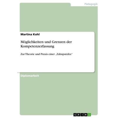 Möglichkeiten und Grenzen der Kompetenzerfassung, Taschenbuch von Martina Kohl, GRIN, 978-3-640-90033-6