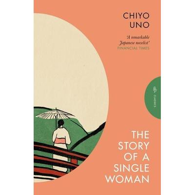 The Story of a Single Woman, Taschenbuch von Chiyo Uno, Pushkin Press, 978-1-80533-231-2