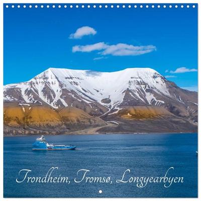 Trondheim, Tromsø, Longyearbyen (Wall Calendar 2027 12 × 12 Inch) CALVENDO 12 Month Wall Calendar