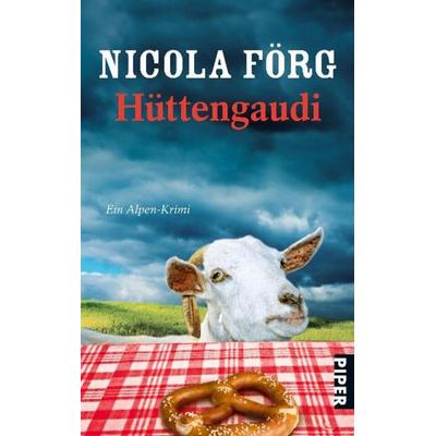Förg, N: Hüttengaudi, Taschenbuch von Nicola Förg, Piper