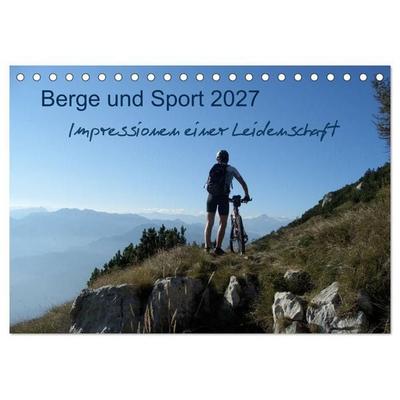 Berge und Sport 2027, Impressionen einer Leidenschaft (Tischkalender 2027 DIN A5 quer), CALVENDO Monatskalender