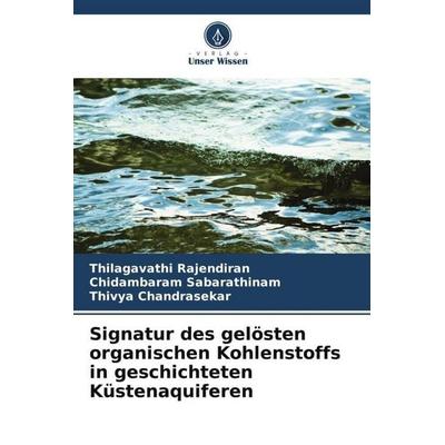 Signatur des gelösten organischen Kohlenstoffs in geschichteten Küstenaquiferen, Taschenbuch von Thilagavathi Rajendiran,Chidambaram