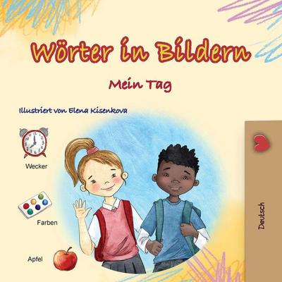 Words in Pictures - My Day (German Children's Book), Taschenbuch von KidKiddos Books, KidKiddos Books Ltd., 978-1-77959-783-0