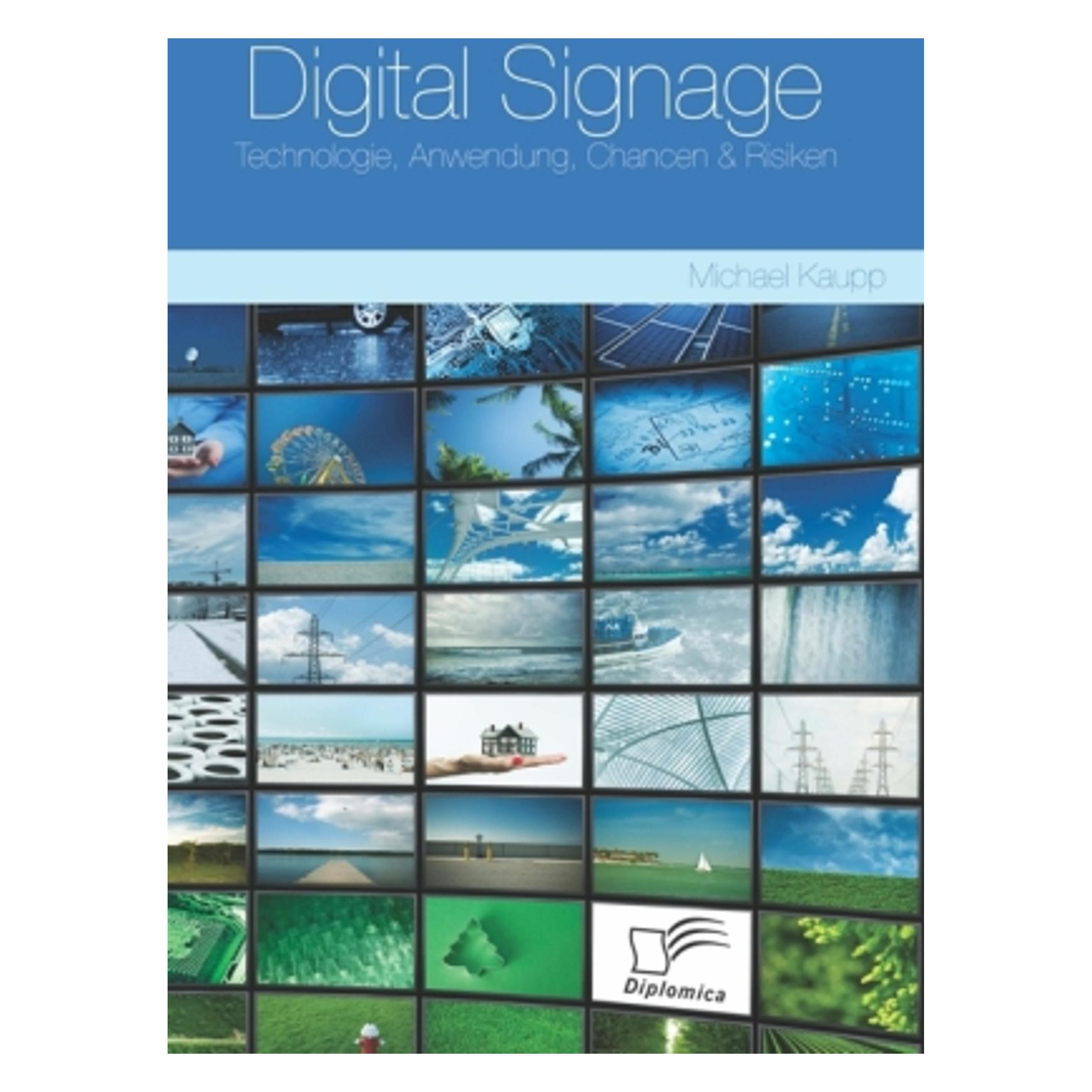 Diplomica Digital Signage: Technologie, Anwendung, Chancen & Risiken (Deutsch, Softcover, Michael Kaupp) (7322443)