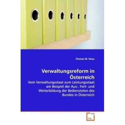 Strau, T: Verwaltungsreform in Österreich, Taschenbuch von Thomas M. Strau, VDM, 978-3-639-14362-1
