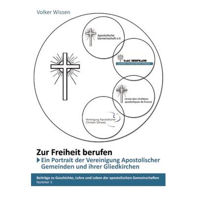 „Zur Freiheit berufen“ - Ein Porträt der „Vereinigung Apostolischer Gemeinden (VAG)“ und ihrer Gliedkirchen, Taschenbuch von Volker Wissen,