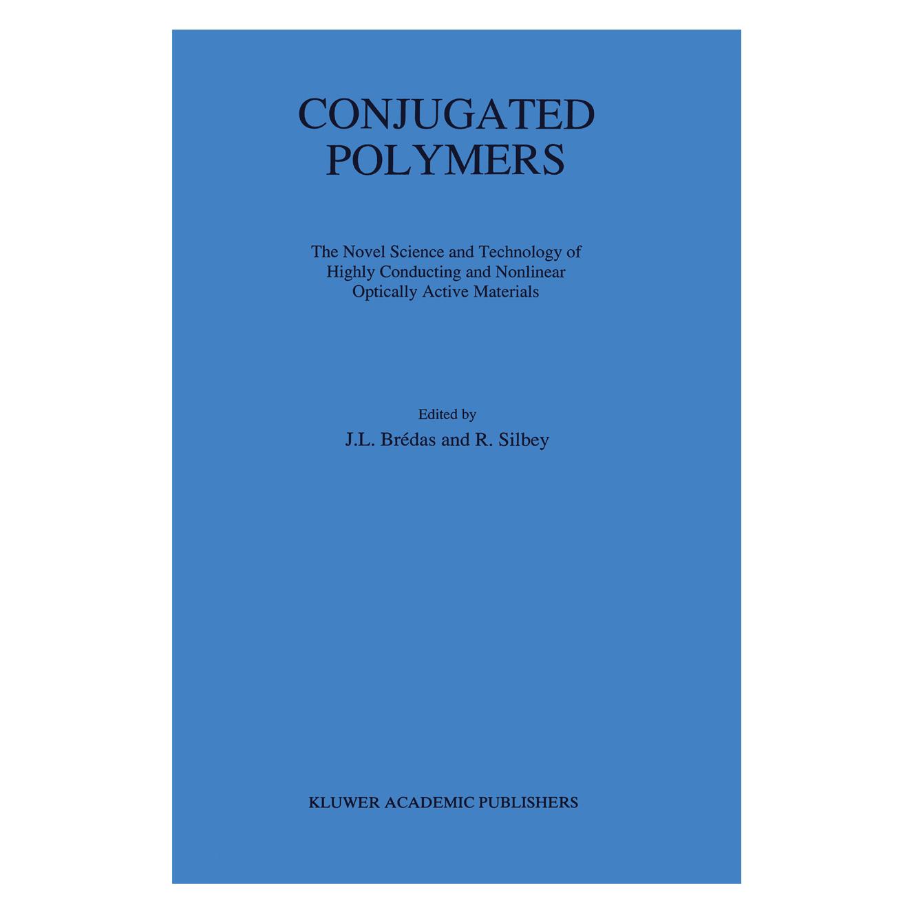 Springer Conjugated Polymers (Englisch, Softcover, J. L. Brédas, R. Silbey) (55518660)