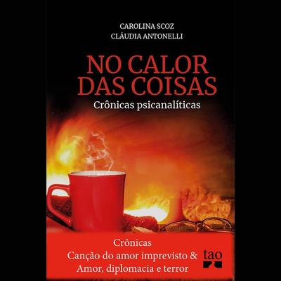 Crônicas Canção do amor imprevisto e Amor, diplomacia e terror - Carolina Scoz,Cláudia Antonelli, Audio, 9788521219903