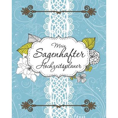 Mein Sagenhafter Hochzeitsplaner, Taschenbuch von Speedy Publishing Llc, Speedy, 978-1-63022-990-0