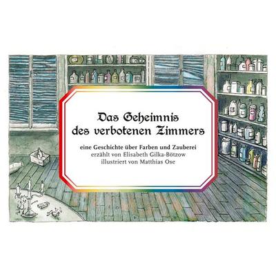 Das Geheimnis des verbotenen Zimmers, Taschenbuch von Matthias Ose,Elisabeth Gilka-Bötzow, BoD – Books on Demand, 978-3-695-72030-9