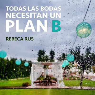 Todas las bodas necesitan un plan B - Rebeca Rus, Audio, 9789177788638