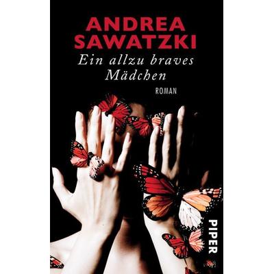 Ein allzu braves Mädchen, Taschenbuch von Andrea Sawatzki, Piper Taschenbuch