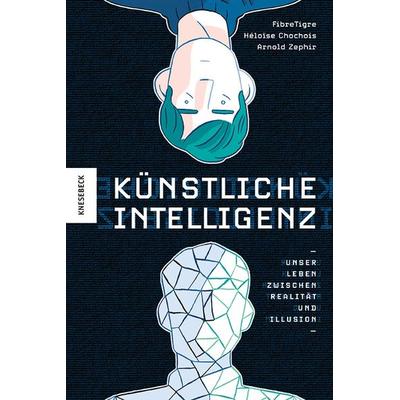 Künstliche Intelligenz, Gebundene Ausgabe von Arnold Zephir,Fibre Tigre, Knesebeck, 978-3-95728-837-0