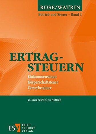 Watrin, Prof. Dr. Christoph - Ertragsteuern: Einkommensteuer, Körperschaftsteuer, Gewerbesteuer (Betrieb und Steuer, Band 1) - Preis vom 09.10.2026 07:28:09 h