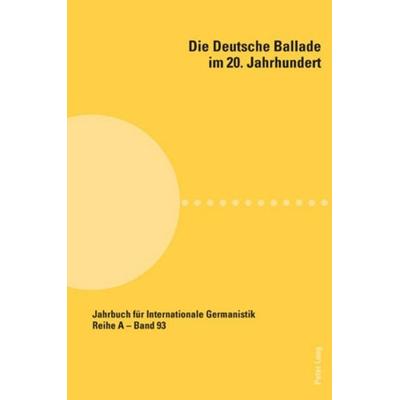 Die deutsche Ballade im 20. Jahrhundert -