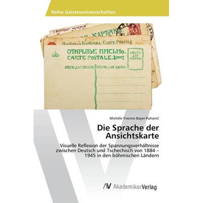 Die Sprache der Ansichtskarte, Taschenbuch von Michèle Yvonne Bayer-Puhani¿, AV Akademikerverlag, 978-3-639-87696-3