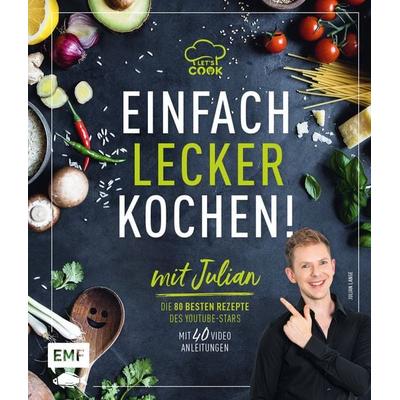 Let's Cook mit Julian – Einfach lecker kochen!, Gebundene Ausgabe von Julian Lange, Edition Michael Fischer / EMF Verlag, 978-3-7459-0752-0