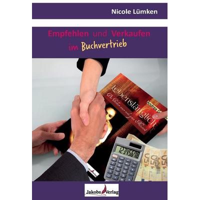 Empfehlen & verkaufen im Buchvertrieb, Taschenbuch von Lümken Nicole, Jakobs Verlag, 978-3-946490-13-5